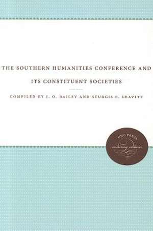 The Southern Humanities Conference and Its Constituent Societies de J. O. Bailey