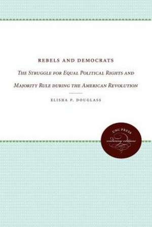 Rebels and Democrats de Elisha P. Douglass