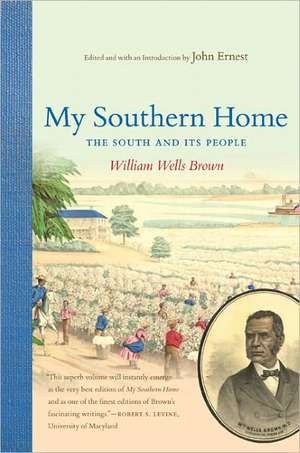 My Southern Home Or, the South and Its People: The Complete Guide to Catching More Fish from Surf, Pier, Sound, & Ocean de William Wells Brown