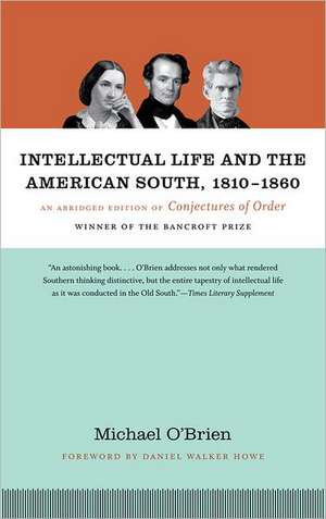 Intellectual Life and the American South, 1810-1860: An Abridged Edition of Conjectures of Order de Michael O'Brien