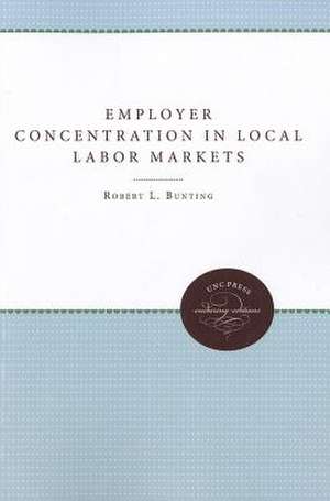 Employer Concentration in Local Labor Markets de Robert L. Bunting