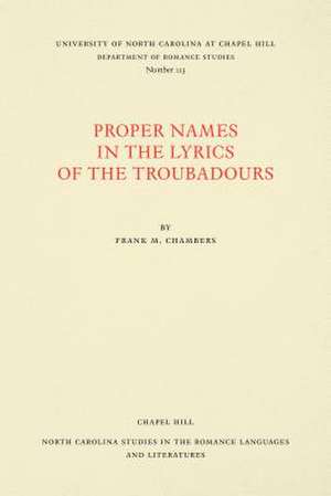 Proper Names in the Lyrics of the Troubadours de Frank M. Chambers