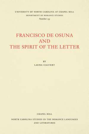 Francisco de Osuna and the Spirit of the Letter de Laura Calvert