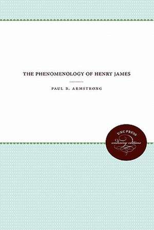 The Phenomenology of Henry James de Paul B. Armstrong