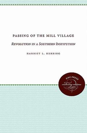 Passing of the Mill Village de Harriet L. Herring