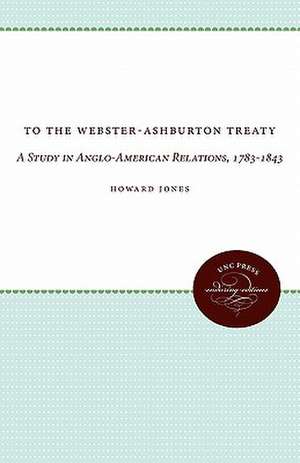 To the Webster-Ashburton Treaty de Howard Jones