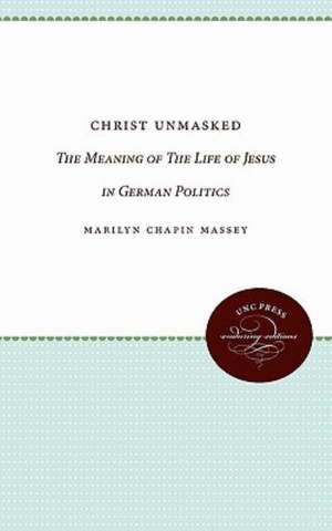 Christ Unmasked de Marilyn Chapin Massey