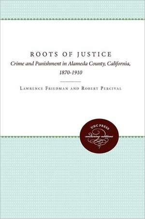 The Roots of Justice de Lawrence M. Friedman