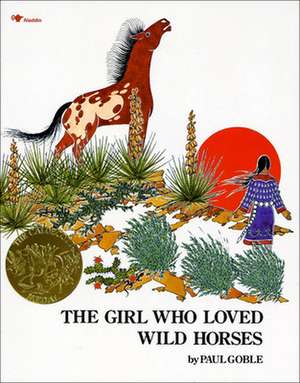 The Girl Who Loved Wild Horses de Paul Goble