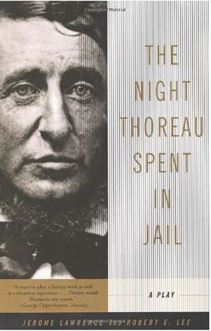 The Night Thoreau Spent in Jail: A Play de Jerome Lawrence