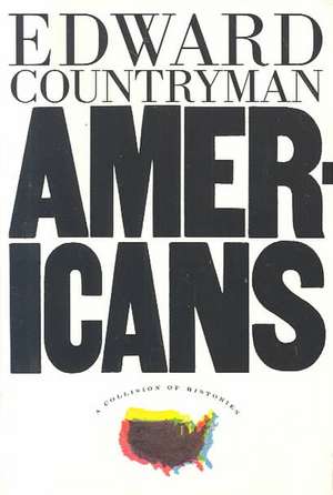 Americans: A Collision of Histories de Edward Countryman