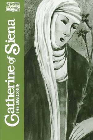 Catherine of Siena: The Dialogue de Catherine