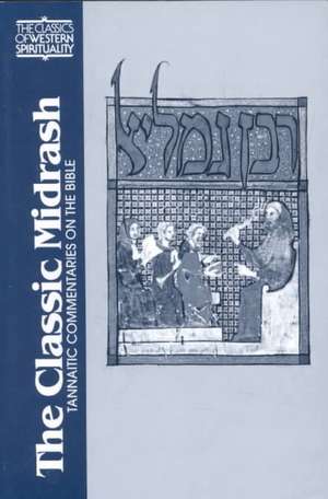 The Classic Midrash: Tannaitic Commentaries on the Bible de Reuven Hammer