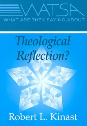 What Are They Saying about Theological Reflection? de Robert L. Kinast