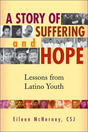 A Story of Suffering and Hope: Lessons from Latino Youth de Eileen McNerney