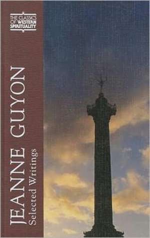 Jeanne Guyon: Selected Writings de Jeanne Marie Bouvier Guyon