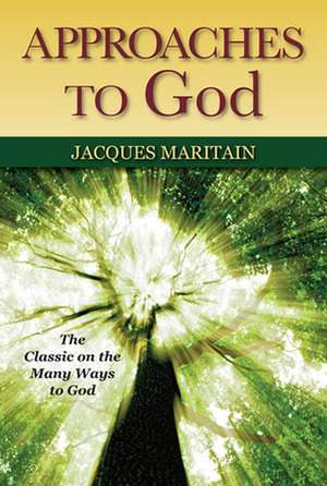 Approaches to God de Jacques Maritain