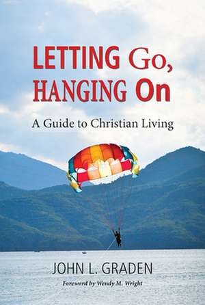 Letting Go, Hanging on de John Graden