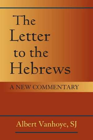 The Letter to the Hebrews de Albert Vanhoye