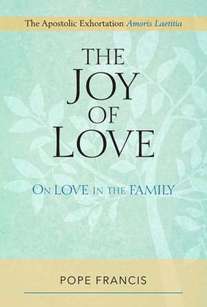 The Joy of Love de Pope Francis