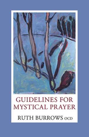 Guidelines for Mystical Prayer de Ruth Burrows