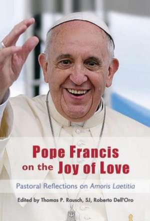 Pope Francis on the Joy of Love de Thomas P Rausch