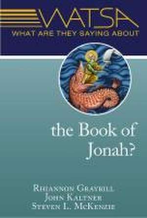 What Are They Saying about the Book of Jonah? de Rhiannon Graybill