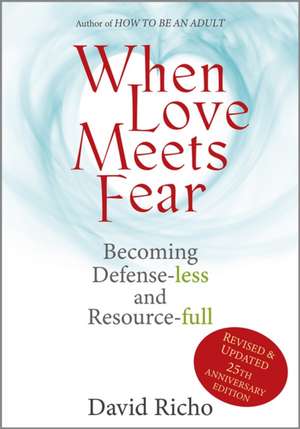 When Love Meets Fear de David Richo