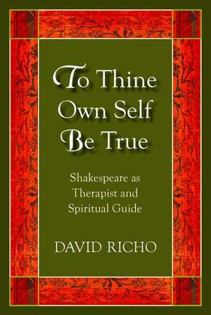 To Thine Own Self Be True de David Richo