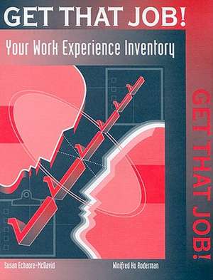 Get That Job! Your Work Experience Inventory de Susan Echaore-McDavid