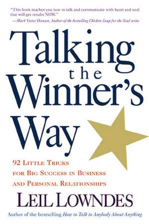 Talking the Winner's Way de Leil Lowndes