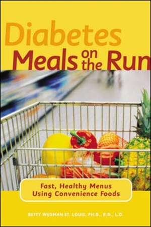 Diabetes Meals on the Run de Betty Wedman-St. Louis