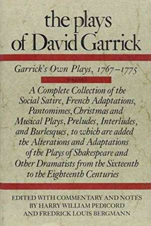 The Plays of David Garrick, Volume 2: Garrick's Own Plays, 1767 - 1775 de Harry William Pedicord