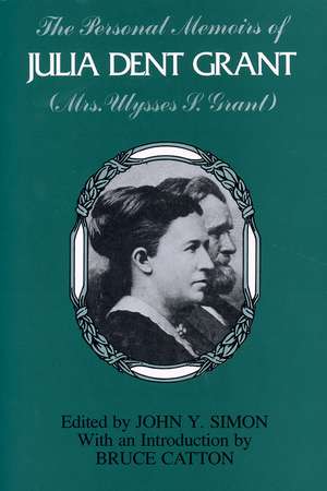 The Personal Memoirs of Julia Dent Grant: (Mrs. Ulysses S. Grant) de John Y Simon