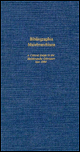 Bibliographia Malebranchiana: A Critical Guide to the Malebranche Literature into 1989 de Patricia Easton B.A., M.A.