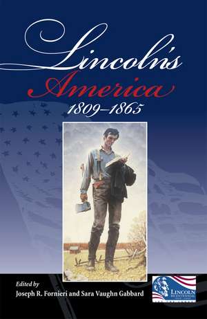 Lincoln's America: 1809 - 1865 de Joseph R. Fornieri