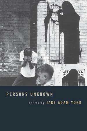 Persons Unknown de Jake Adam York