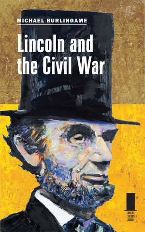 Lincoln and the Civil War de Michael Burlingame