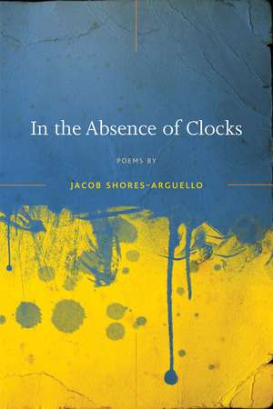 In the Absence of Clocks de Jacob Shores-Arguello