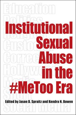 Institutional Sexual Abuse in the #MeToo Era de Jason D. Spraitz