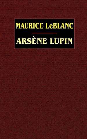 Arsene Lupin de Maurice Leblanc