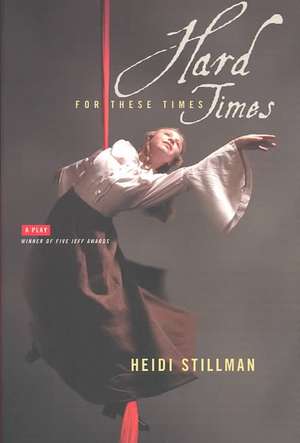 Hard Times: For These Times de Heidi Stillman