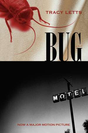 Bug: A Play de Tracy Letts