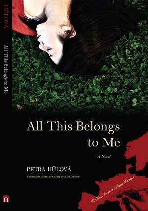 All This Belongs to Me: A Novel de Petra Hulova