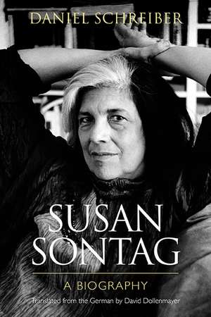 Susan Sontag: A Biography de Daniel Schreiber