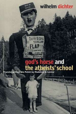 God's Horse and The Atheists' School de Wilhelm Dichter