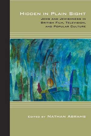 Hidden in Plain Sight: Jews and Jewishness in British Film, Television, and Popular Culture de Nathan Abrams