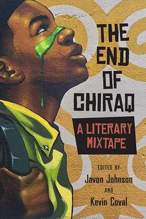 The End of Chiraq: A Literary Mixtape de Javon Johnson