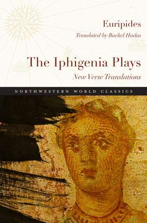 The Iphigenia Plays: New Verse Translations de Euripides