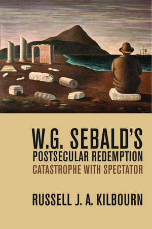 W. G. Sebald’s Postsecular Redemption: Catastrophe with Spectator de Russell Kilbourn